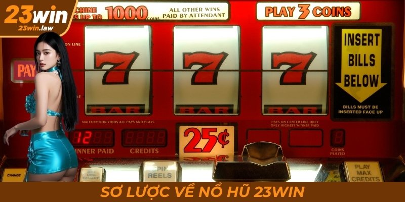 Sơ lược về Nổ hũ 23Win